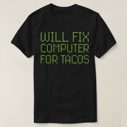 TacosテクニカルサポートLap用のコンピおもしろいュータを修正する Tシャツ (デザイン正面)
