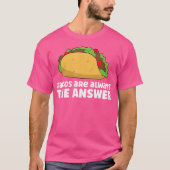 Tacos Are Always The Answer Love Tacos Tシャツ (正面)