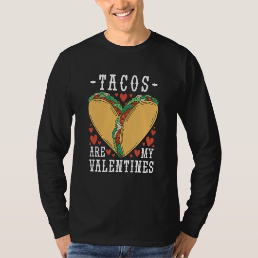 Tacos Are My Valentine For Valentines Day Taco Hea Tシャツ (正面)