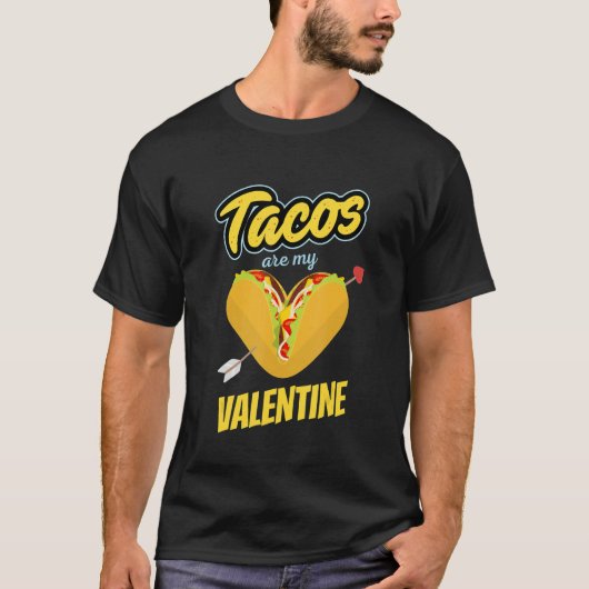 Tacos are my Valentine I Taco Love Heart Valentine Tシャツ (正面)