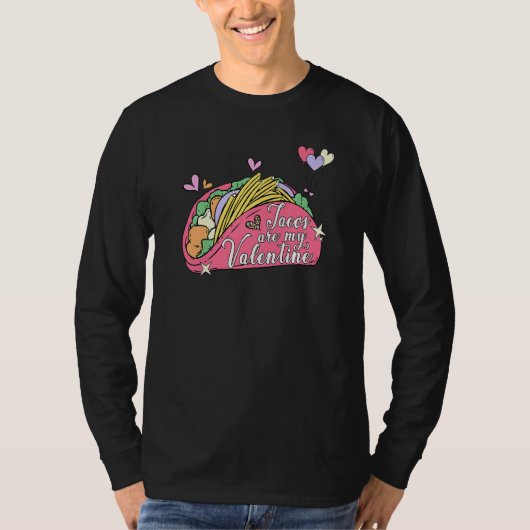 Tacos are My Valentine Mexican Taco Valentine's Da Tシャツ (正面)