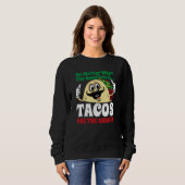 Tacos Are The Answer Cinco De Mayo Taco Mexican Fi スウェットシャツ (正面フル)