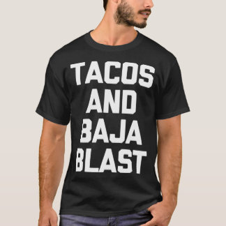 Tacos Baja Blast funny saying taco lover food Tシャツ