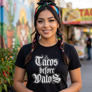 Tacos before Vatos Funny T-shirt Tシャツ