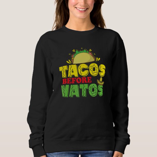 Tacos before Vatos Holiday Mexico USA スウェットシャツ (正面)