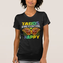 tacos make everyone happy design for fans tシャツ