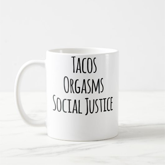 Tacos Orgasms Social Justice For Women Taco Lover コーヒーマグカップ (左)