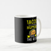 Tacos solves most of my problems humor solves the コーヒーマグカップ (正面右)