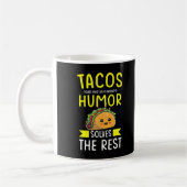 Tacos solves most of my problems humor solves the  コーヒーマグカップ (左)