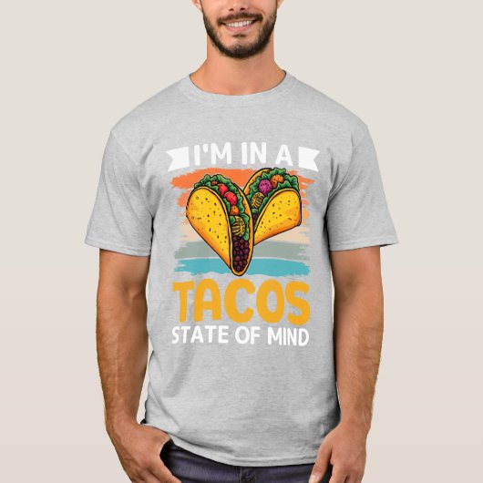 Tacos State of Mind Funny Foodie Tシャツ (正面)