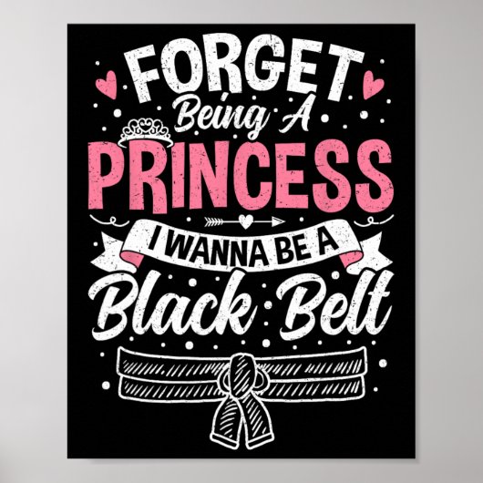 Taekwondo Forget Being A Princess I Want To Be A B ポスター (正面)