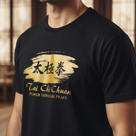 Tai Chi Chuan – 平和を通じて力を発揮する Tシャツ