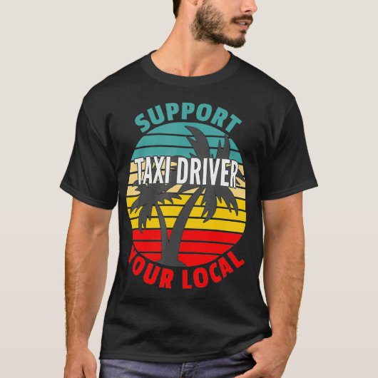 Tai Driver Gift Support Your Local Tai Driver Tシャツ (正面)