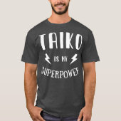 Taiko is My Superpower Cool Player Novelty Tシャツ (正面)