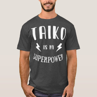 Taiko is My Superpower Cool Player Novelty Tシャツ