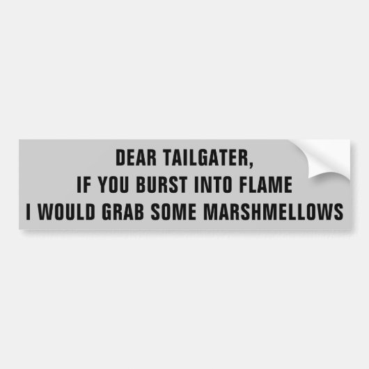 Tailgater、私はあなたのMarshmellowsを焼きます バンパーステッカー (正面)