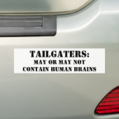 Tailgatersは人間の脳を含んでいますか。 多分 バンパーステッカー (車上)