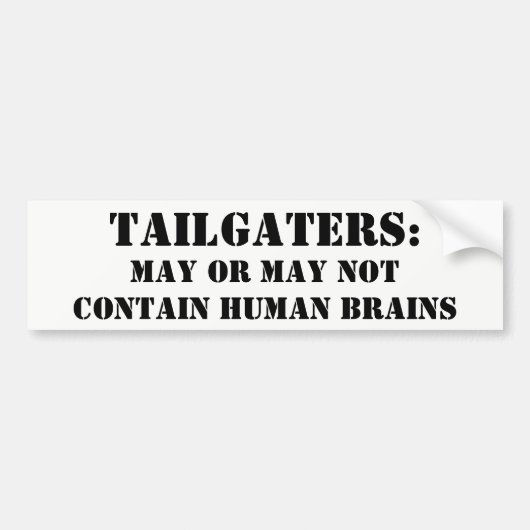 Tailgatersは人間の脳を含んでいますか。 多分 バンパーステッカー (正面)