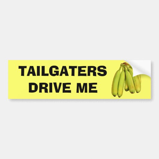 Tailgatersは私をバナナ運転します バンパーステッカー (正面)