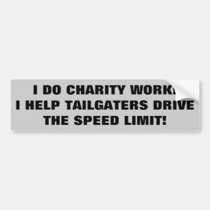 Tailgatersドライブに限界を救済する私の慈善の仕事 バンパーステッカー