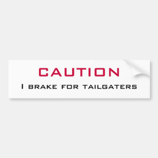 Tailgaters   のための注意Iブレーキ バンパーステッカー