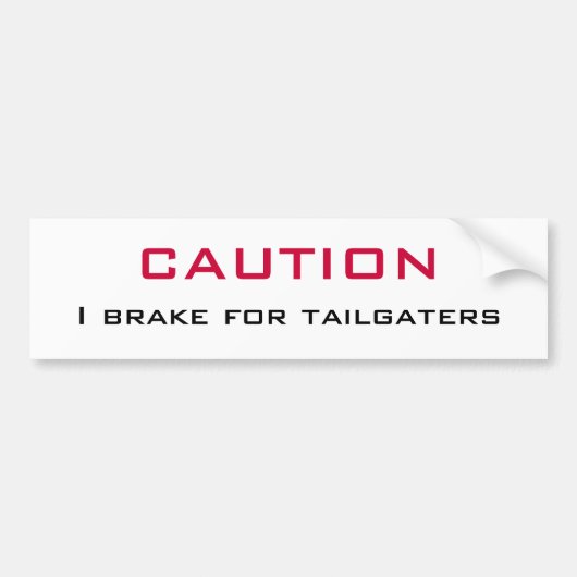 Tailgaters のための注意Iブレーキ バンパーステッカー (正面)
