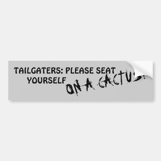 Tailgaters: サボテンのあなた自身を着席させて下さい バンパーステッカー (正面)