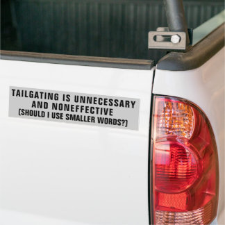 Tailgatingは非効果的と他の大きな言葉Bum バンパーステッカー