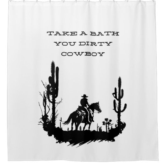Take a Bath you Dirty Cowboy Shower Curtain  シャワーカーテン (正面)