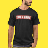 Take A Break Shirt – 大きなエネルシンプルギーのメッセージ Tシャツ