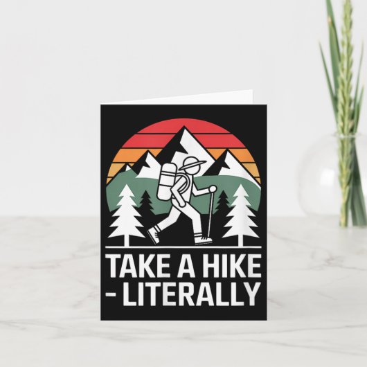 Take A Hike Literally Funny Hiking Outdoor Quote _ カード (正面)