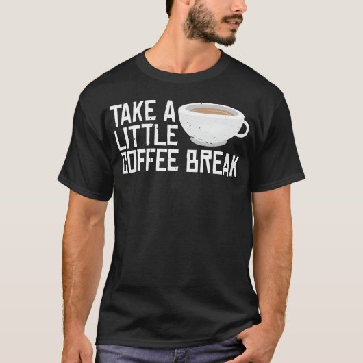 Take A Little Coffee Break friend Tシャツ (正面)