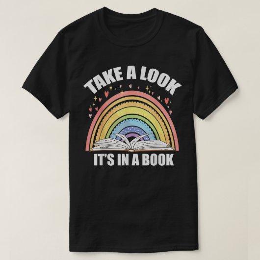 Take A Look Its In A Book Tshirt Book Reading Cute Tシャツ (デザイン正面)