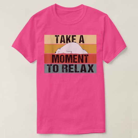 Take A Moment to Relax Lazy Funny Retro Bear Tシャツ (デザイン正面)