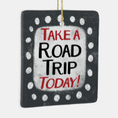 Take a Road Trip Todayオーナメント セラミックオーナメント (右)