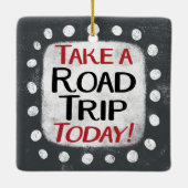 Take a Road Trip Todayオーナメント セラミックオーナメント (裏面)