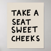 Take a Seat Sweet Cheeks ポスター (正面)