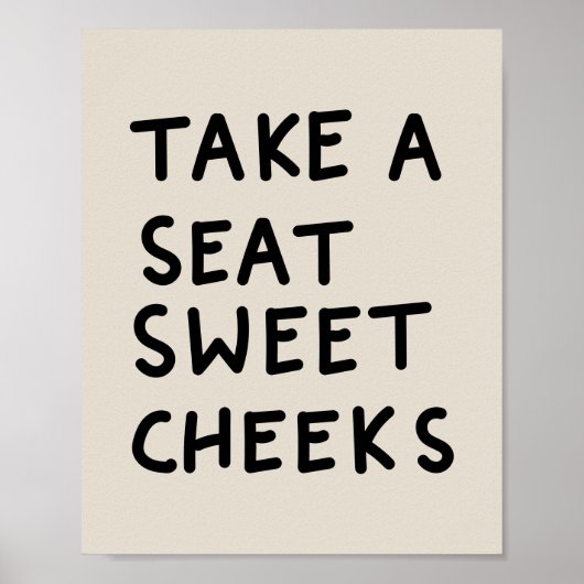 Take a Seat Sweet Cheeks ポスター (正面)