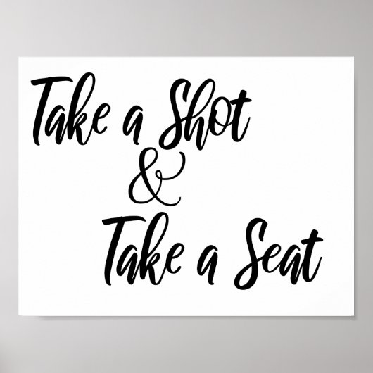 Take a Shot and Take a Seat – ブラック文字プリント ポスター (正面)