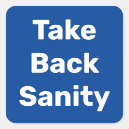 Take Back Sanity スクエアシール