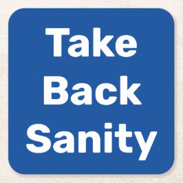 Take Back Sanity スクエアペーパーコースター