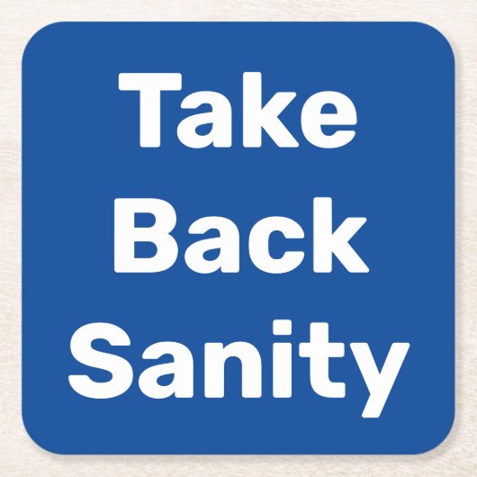 Take Back Sanity スクエアペーパーコースター (正面)