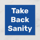 Take Back Sanity スクエア名刺 (正面)
