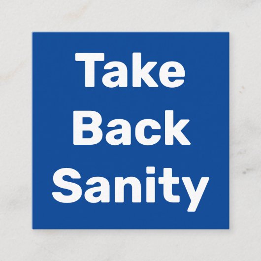 Take Back Sanity スクエア名刺 (正面)