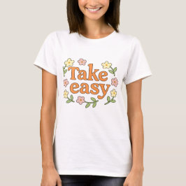 "Take Easy": Positive Retro Floral Illustration Tシャツ