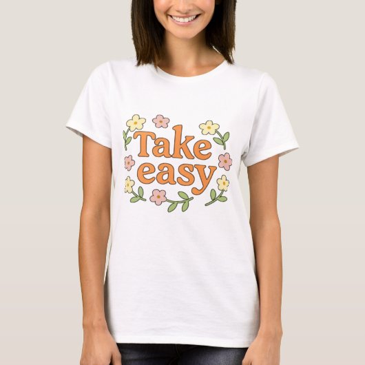 "Take Easy": Positive Retro Floral Illustration Tシャツ (正面)