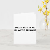 Take It Easy On Me My Wife Is Pregnant Father New  カード (黄色い花)