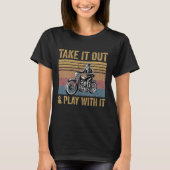 Take It Out And Play With It Funny Skeleton Biker  Tシャツ (正面)