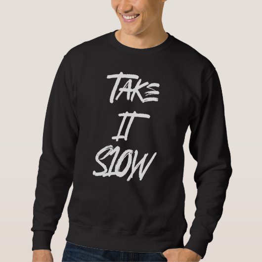 Take It Slow スウェットシャツ (正面)