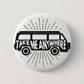 Take Me Anywhereアドベンチャー引用文ベクトル 缶バッジ (正面)